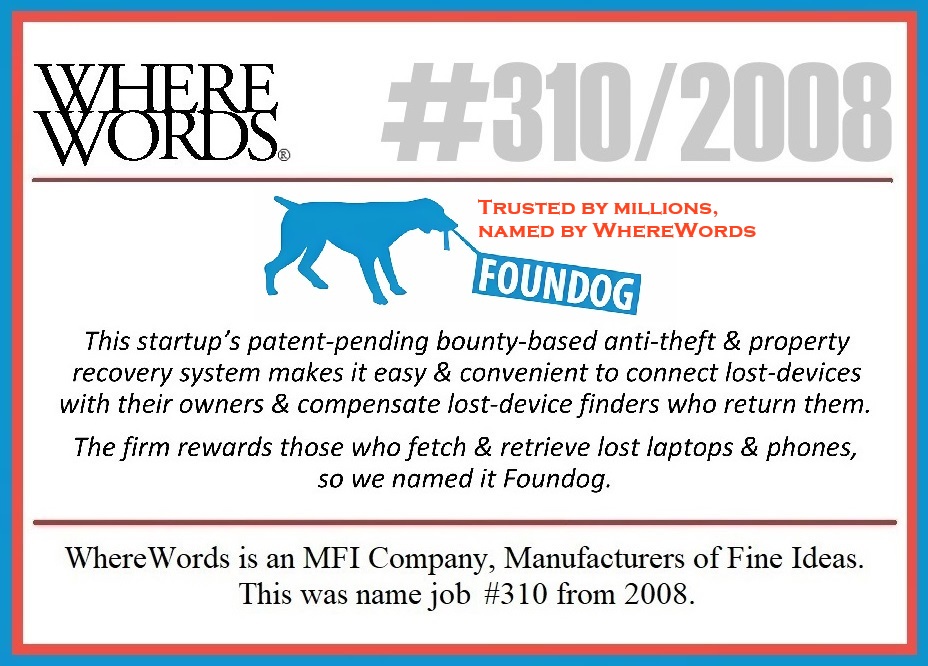 WhereWords's tweet photo. #yeswenamedit #Foundog. “Trusted by millions, named by #WhereWords.” @Gnudd14 @TheLisaOrrell @heidigro1 @shua @Life360 @ChrisHulls @LaurenAntonoff @GlobalXETFs @JKoudounis @RBC @catinellaa8 @JGrazel @Frontier_VC @SandHillAngels @MarkoG #naming #branding #startup (@WhereWords is an MFI company, Manufacturers of Fine Ideas. This was name job #310 from 2008) #rebranding #renaming #NAMEMAN #stevethenamer #WhereWords #HowItsNamed