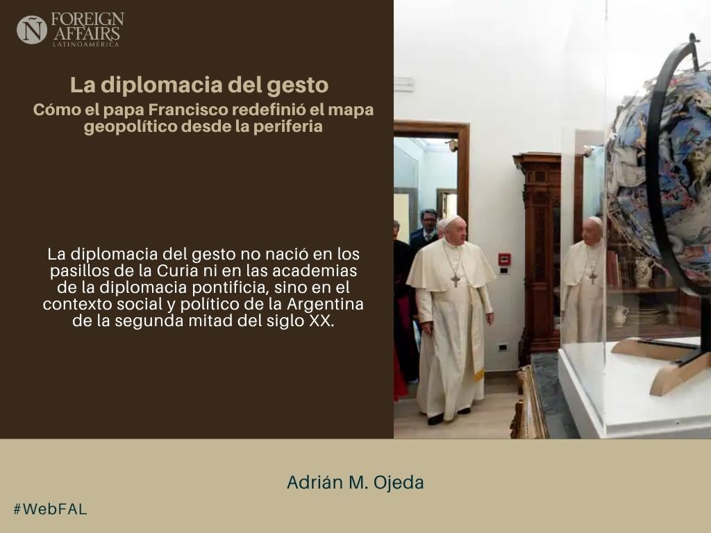 ForeignAffairsL's tweet photo. #LEE "La diplomacia del gesto. Cómo el papa Francisco redefinió el mapa geopolítico desde la periferia" de Adrián M. Ojeda en #WebFAL https://t.co/JRz6lxEv8n https://t.co/tbtCULyqzq