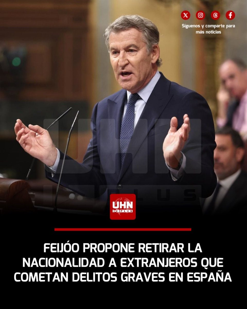 UHN_Plus's tweet photo. 🇪🇸‼️ | El presidente del Partido Popular, Alberto Núñez Feijóo, anunció una proposición de ley orgánica para reformar el Código Civil y retirar la nacionalidad española a extranjeros condenados por terrorismo, crimen organizado, reincidencia o delitos graves como asesinatos y agresiones sexuales.