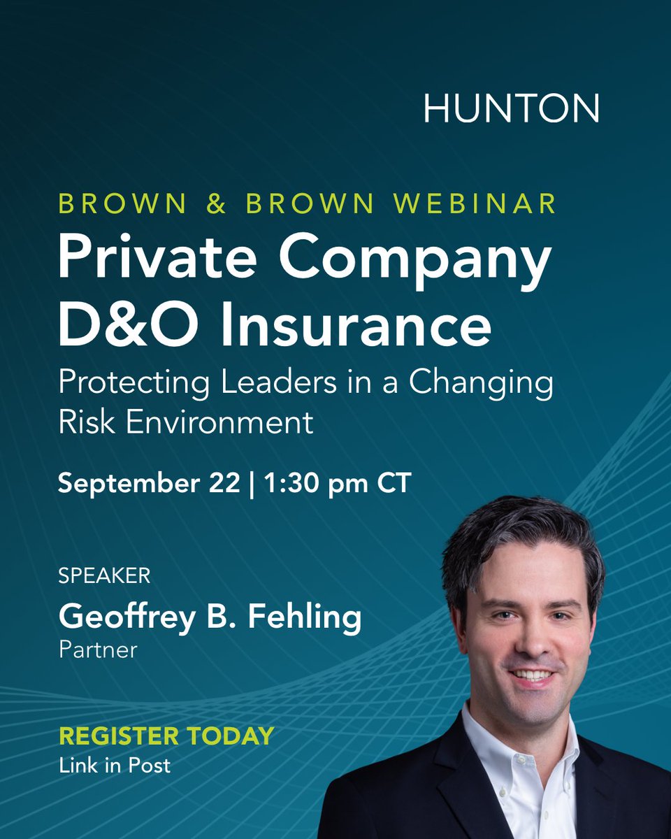 HuntonInsurance's tweet photo. Private-company D&amp;O risks are evolving fast. Join Geoffrey Fehling and Aaron Stone on Sept. 22 to discuss claim trends, coverage pitfalls, and practical strategies for protecting companies and the directors and officers who run them. https://t.co/IzCjIgiM04 https://t.co/b01bAnVEcS