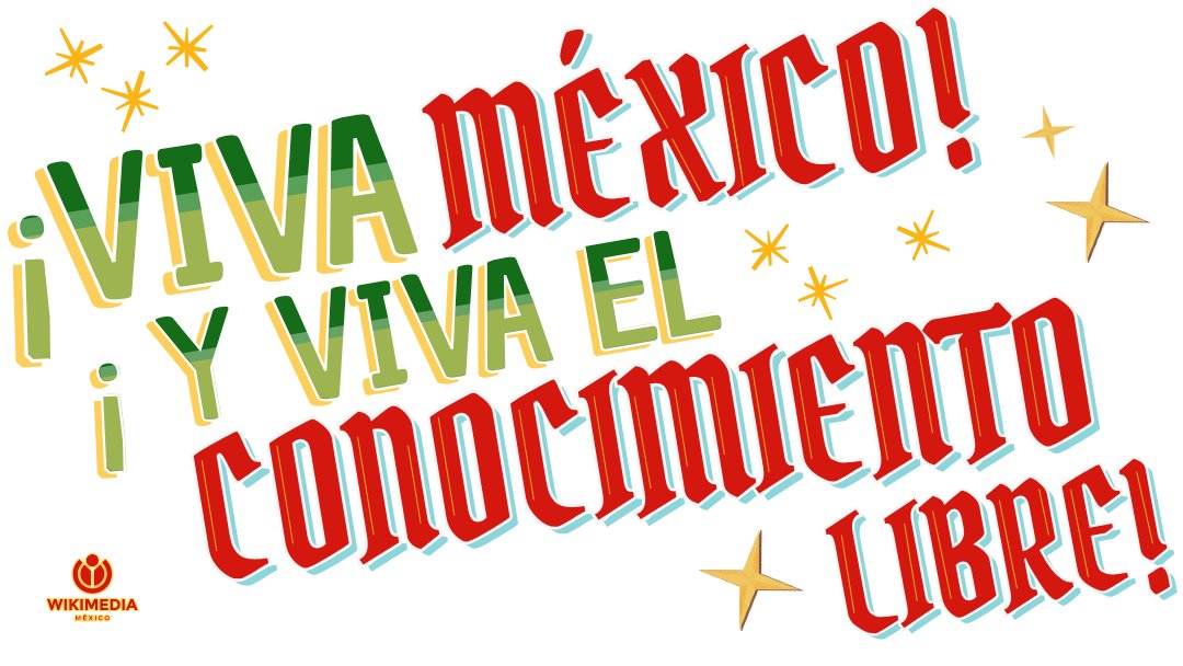 Diseño inspirado en los rótulos mexicanos sobre fondo blanco con estrellas decorativas y letras grandes inclinadas en verde y rojo que dicen: ¡VIVA MÉXICO! ¡Y VIVA EL CONOCIMIENTO LIBRE! En la esquina inferior izquierda aparece el logotipo de Wikimedia México.