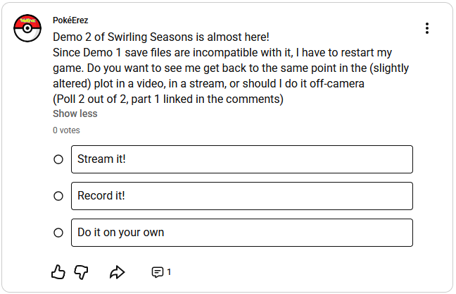 PokeErezMC's tweet photo. Demo 2 of Swirling Seasons is almost here!
Two polls are up on YouTube to help me decide how to go about starting the game anew on it!
https://t.co/PfxoQataE8
https://t.co/X1jD2m8xav https://t.co/bQFtxLo2dN