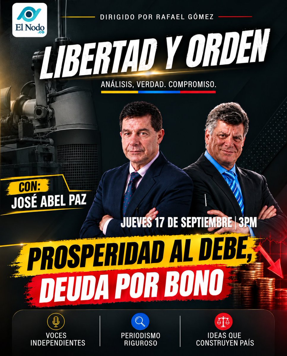 ELNODOColombia's tweet photo. Acompáñenos mañana jueves 17 de septiembre a las 3 PM. #LIBERTADYORDEN2026 capitulo 36. Prosperidad al debe, deuda por bonos. Dirige Rafael Gómez Martínez @rafaelg642021 con Fernando Orjuela @FdoOrjuela y José Abel Paz #DoctrinaConservadora https://t.co/rzHZJojXBC