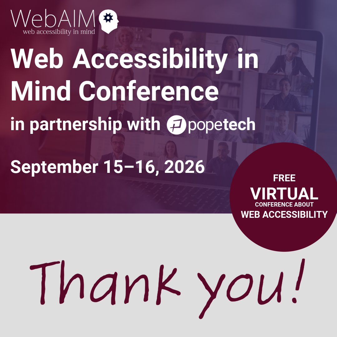 webaim's tweet photo. What an outstanding two days of learning, and all of you made it possible!

Thank you to our incredible presenters, our enthusiastic participants, and our partner, @PopeTechA11y.

Captioned recordings of all sessions will be available in the coming months.

#a11y #WebAIMConf https://t.co/neeXkD12ix