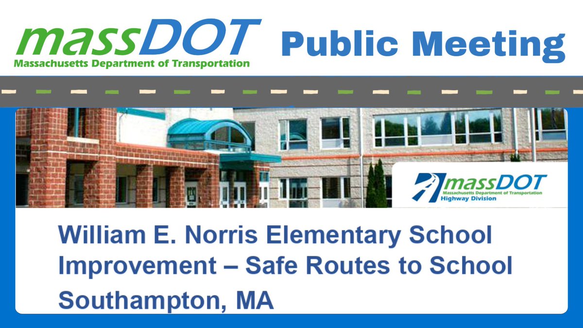 Flyer for a public meeting by MassDOT (Massachusetts Department of Transportation) with a focus on William E. Norris Elementary School improvement in Southampton, MA. Includes MassDOT logo and an image of a school building.