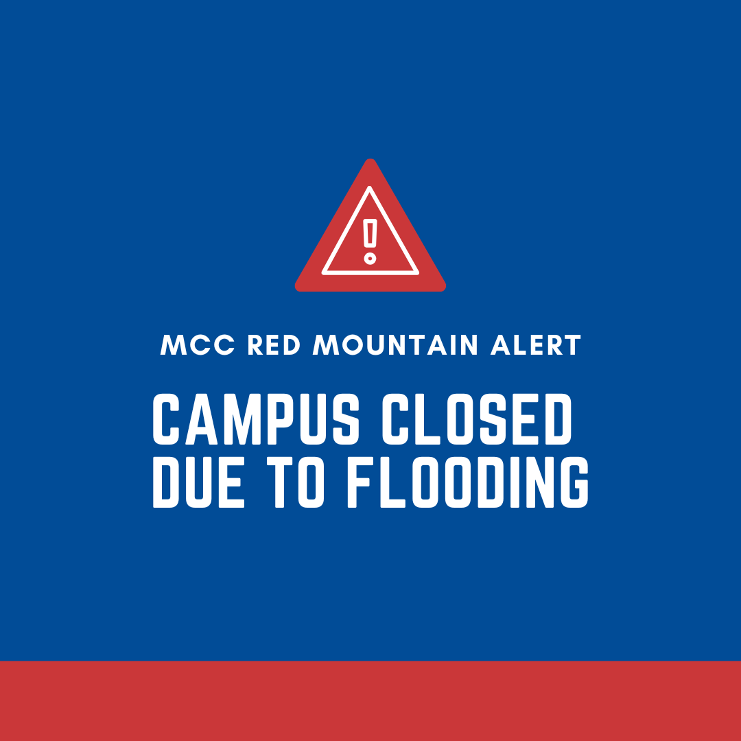 mesacc's tweet photo. MCC ALERT: Due to inclement weather and flooding the Red Mountain Campus will be closed for the remainder of Sept. 16.  All in-person classes at RM are cancelled.  Online courses will proceed as scheduled.

Business operations and instruction will continue as normal at SoDo. https://t.co/FXbsNDvbfa