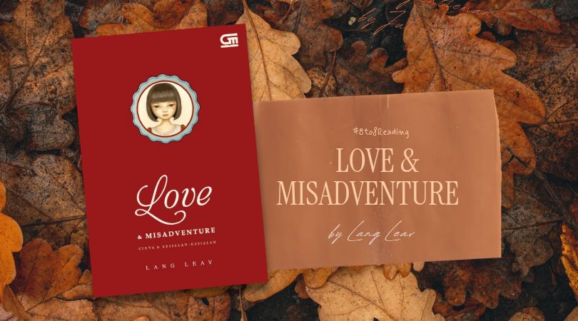 bertenggara's tweet photo. ㅤㅤㅤㅤ
ㅤ    •   Currently reading:
     Love &amp; Misadventure
     by Lang Leav — 171 pages
ㅤ #UtaraMembaca 
ㅤㅤㅤㅤㅤ https://t.co/9AkNRqGjgD