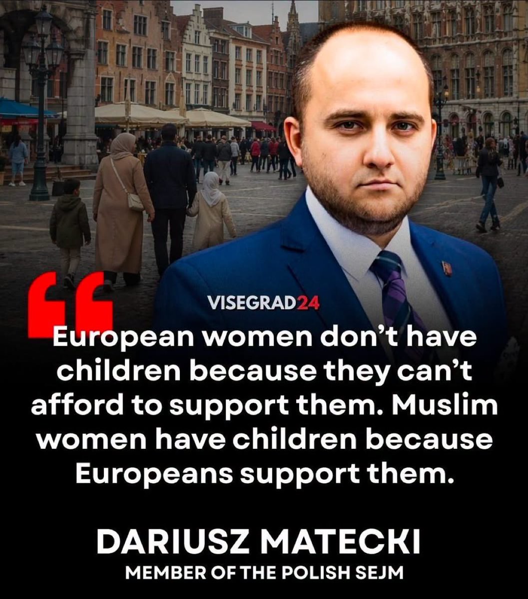 Trump_Jr_GC1's tweet photo. “European women don’t have children because they can’t afford it. Muslim women have children because Europeans support them.”

A sharp statement from the Polish MP Dariusz Matecki. https://t.co/d4evfwmiYB