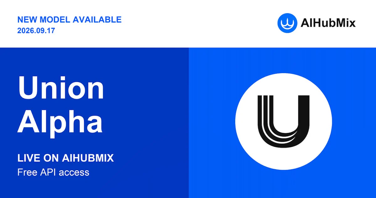 Union Alpha (Free) is now live on AIHubMix