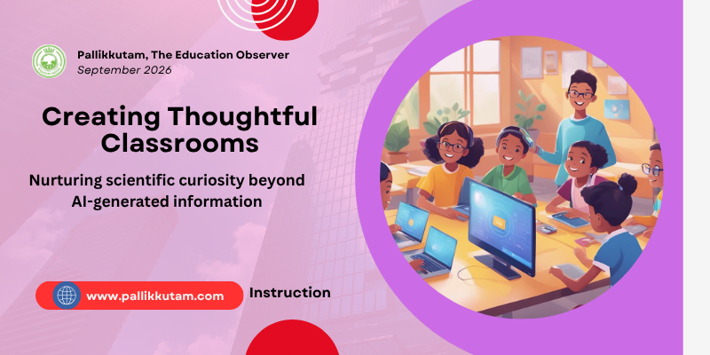 pallikkutam's tweet photo. As AI expands access to information, classrooms must balance technology with curiosity, creativity, scientific inquiry and independent human thinking.

Click here to read: https://t.co/XxyzgfnS0I https://t.co/jM0WEBHI01