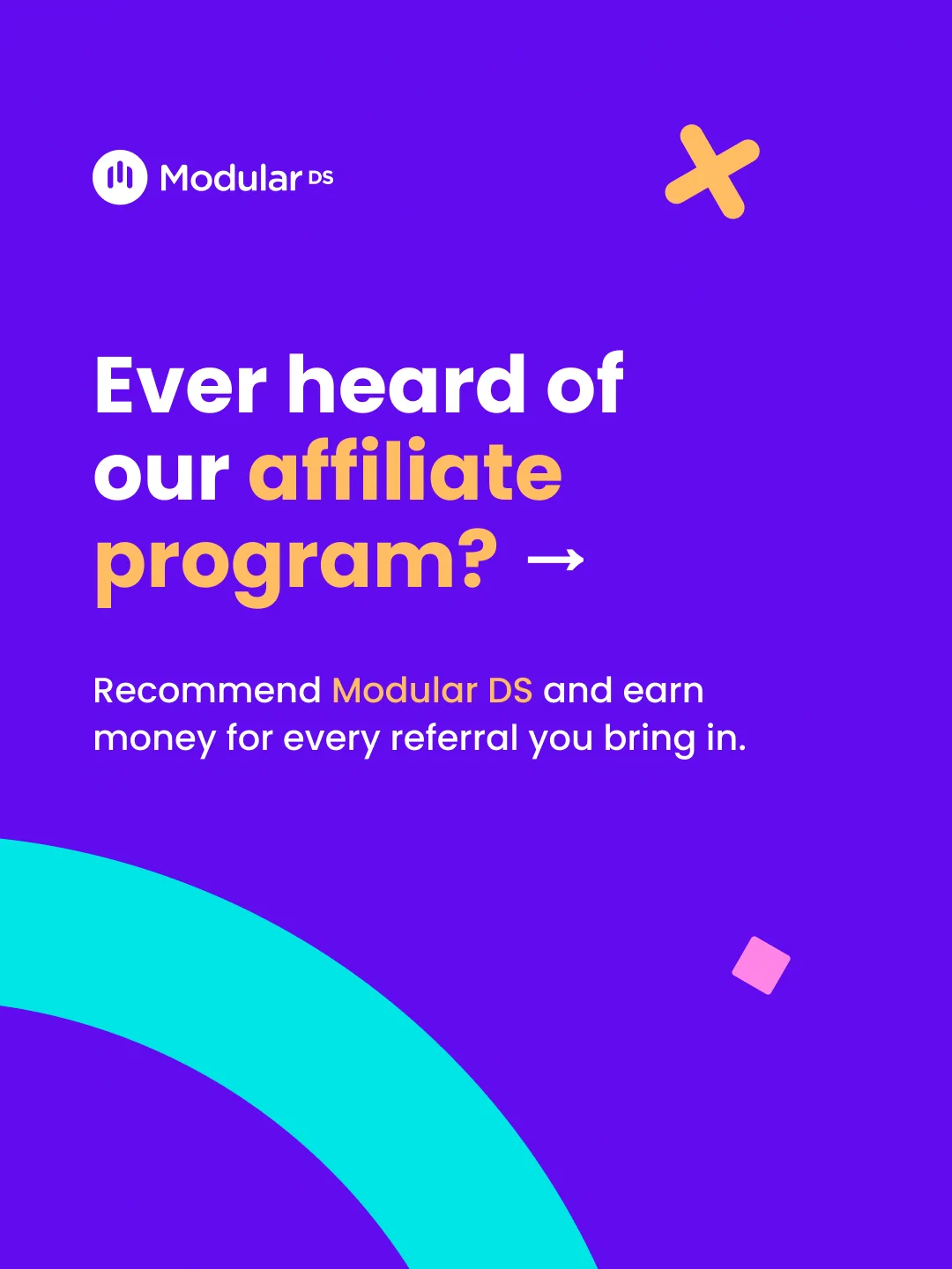Purple cover slide from Modular DS reading "Ever heard of our affiliate program?" and "Recommend Modular DS and earn money for every referral you bring in", with decorative shapes.

