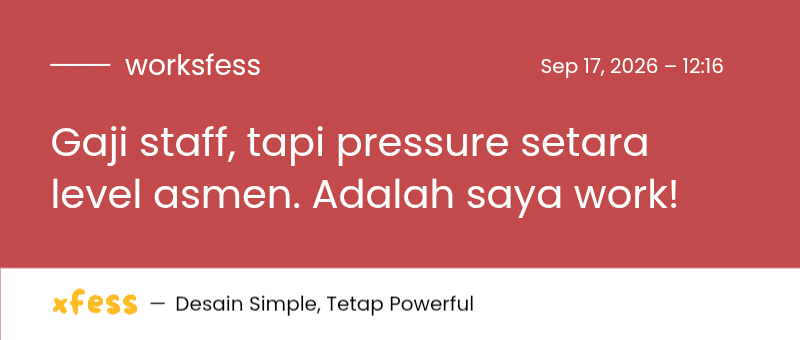 worksfess's tweet photo. Gaji staff, tapi pressure setara level asmen. Adalah saya work! https://t.co/zhrkn862Gf