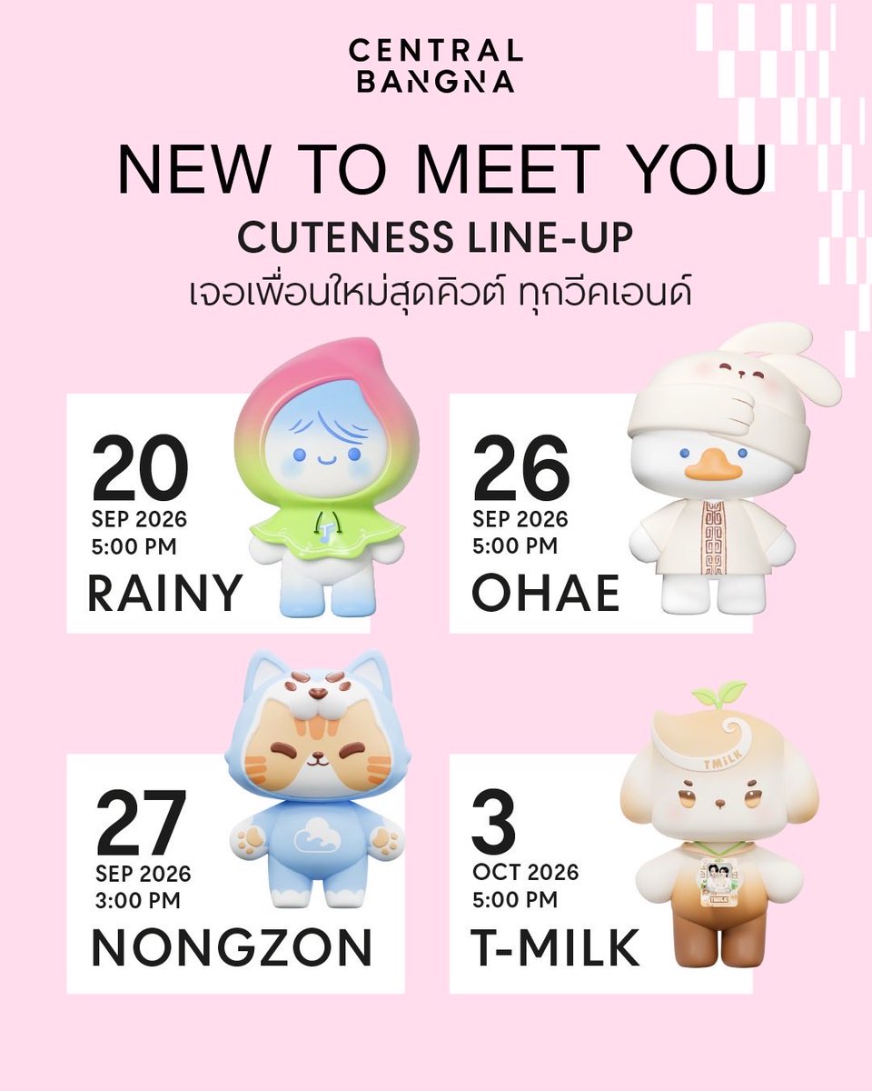 Central_Bangna's tweet photo. NEW TO MEET YOU
แก๊งเจ้าน่ารักมาแล้ววว 💗
วีคเอนด์นี้ มีเพื่อนใหม่ให้ตกหลุมรักทุกอาทิตย์ 👀✨

20 SEP
🕔 5:00 PM
🌧️ RAINY

26 SEP
🕔 5:00 PM
🦆 OHAE

27 SEP
🕒 3:00 PM
💗 NONGZON

3 OCT
🕔 5:00 PM
🧋 TMiLK

Cute friends. New moments. Every weekend. 💗

#OhAe 
#RainyTF  
#TMiLK
#BabyNongZon 
#NewCentralBangna
#CentralPattana 
#CentralBangna