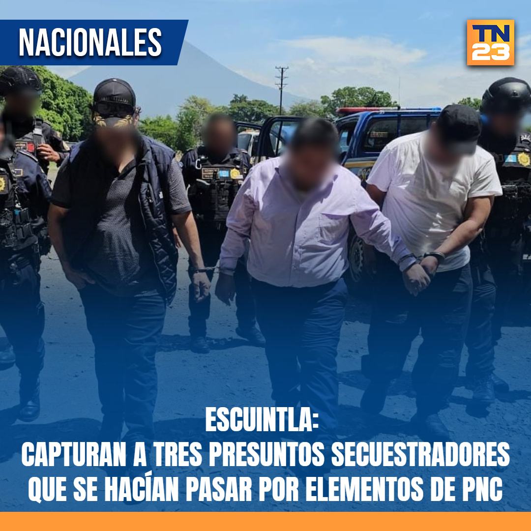 TN23NOTICIAS's tweet photo. 🚨#Escuintla: #capturan a tres #presuntos #secuestradores que se #hacían #pasar por #elementos de #PNC ➡️ https://t.co/fNdRL5M36q https://t.co/3h1rIFDNp8