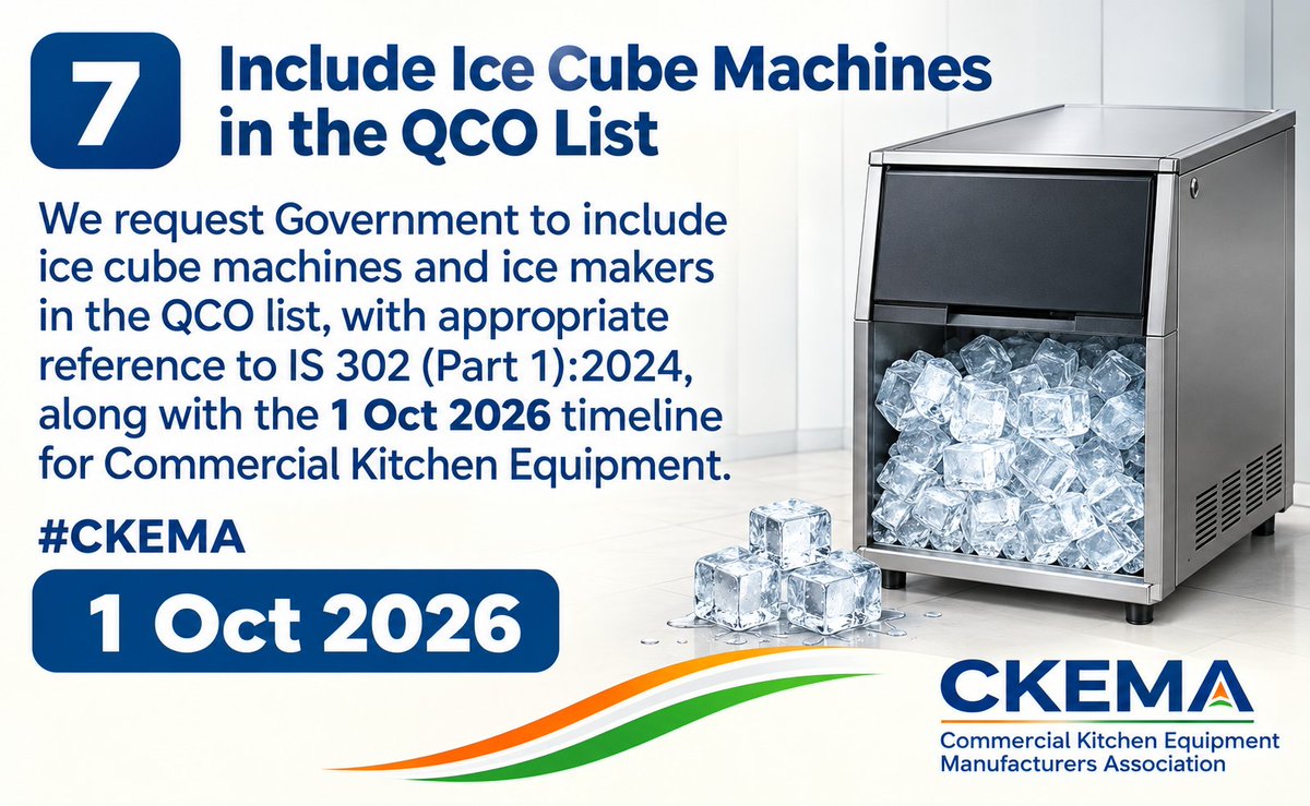 CKEMA2026's tweet photo. We request inclusion of ice cube machines and ice makers in the QCO, with appropriate reference to IS 302 (Part 1):2024, while retaining the 1 Oct 2026 timeline. #CKEMA @DPIITGoI @CimGOI @jagograhakjago @BisIndia @AmardeepBhatia @NitiAayog @PMOIndia https://t.co/vmGsw6k4si