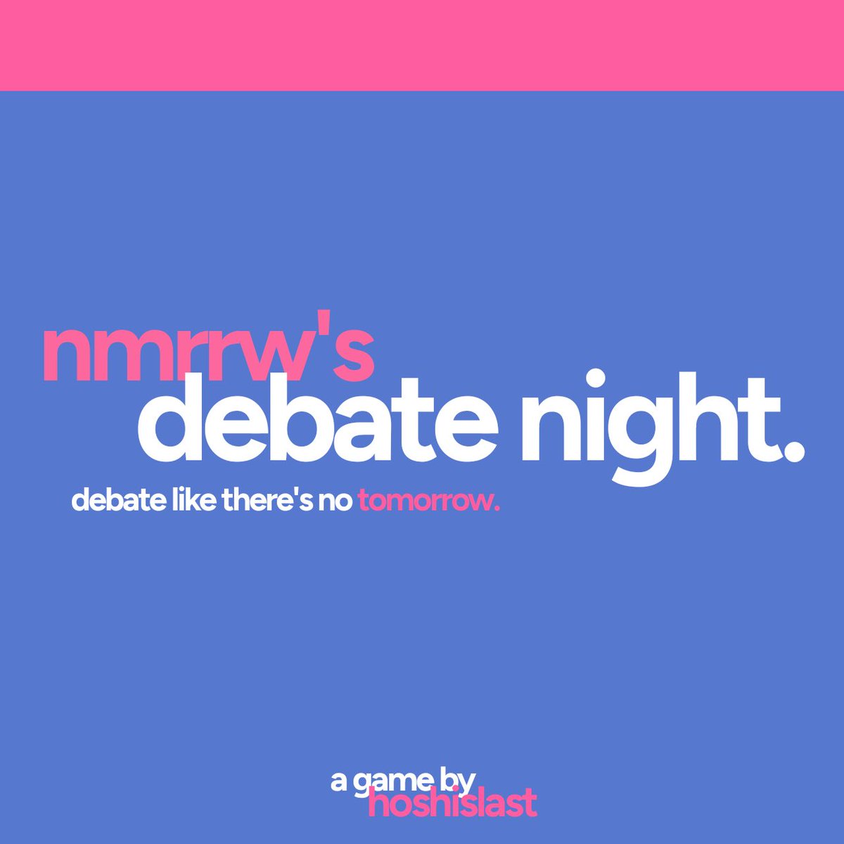 HOSHIslast's tweet photo. NMRRW’s Debate Night. https://t.co/6mCranP0qQ