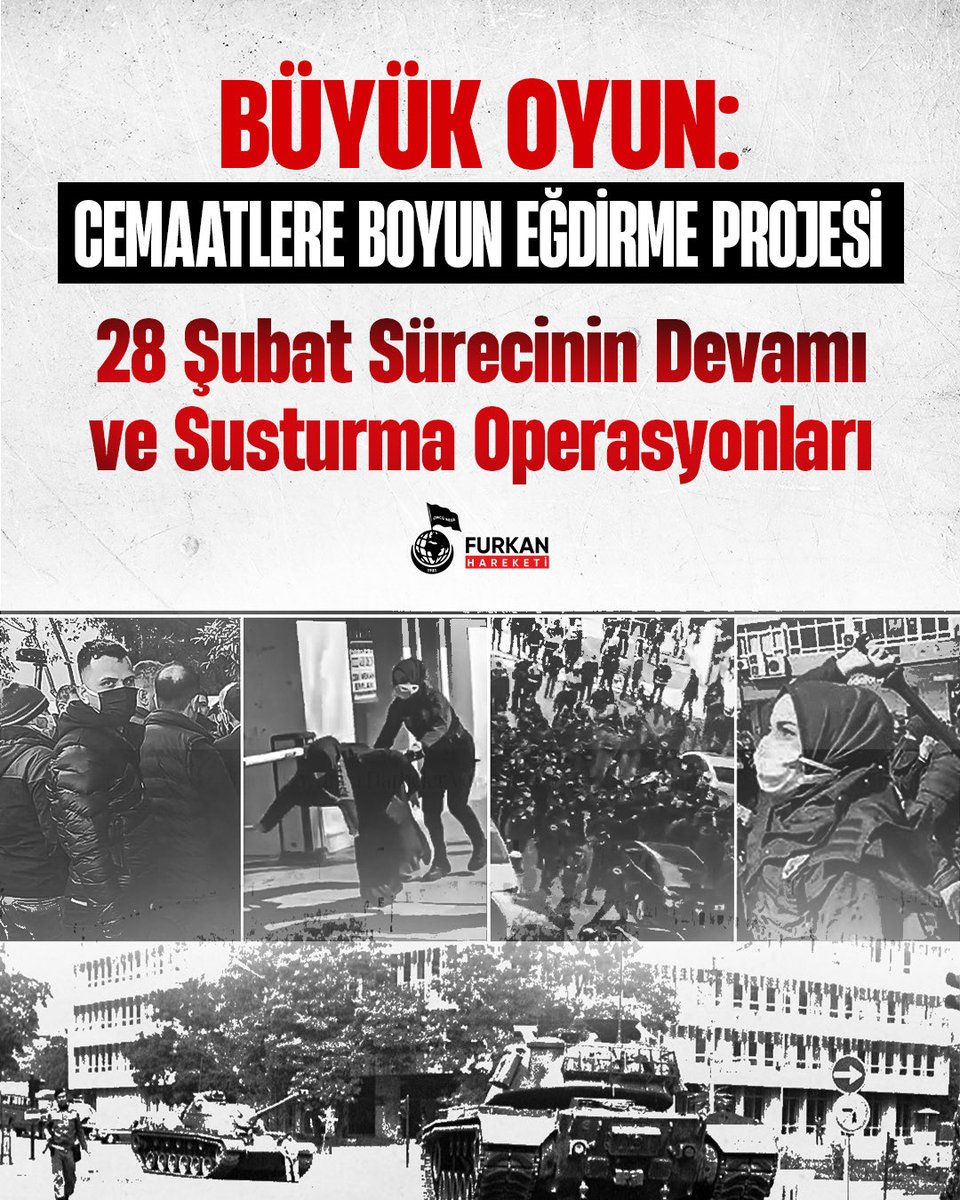 furkanhareketiT's tweet photo. BÜYÜK OYUN: CEMAATLERE BOYUN EĞDİRME PROJESİ | 28 Şubat Sürecinin Devamı ve Susturma Operasyonları

Türkiye, özellikle muhalif cemaatleri ve İslami yapıları hedef alan ağır bir baskı ve zulüm dönemi yaşamaktadır. Yaşanan süreç, 28 Şubat döneminin sona ermediğini; aksine farklı yöntem ve araçlarla devam ettirildiğini gösteren ciddi gelişmelere sahne olmaktadır.

Yaklaşık 30 yıl önce gerçekleşen, “postmodern darbe” olarak nitelendirilen ve dönemin Kara Kuvvetleri Komutanı, daha sonra Genelkurmay Başkanı olan Hüseyin Kıvrıkoğlu’nun “28 Şubat bin yıl sürecek” sözüyle hafızalara kazınan 28 Şubat sürecinin ardından yaşananlar bugün farklı bir boyut kazanmıştır. Devletin özellikle son 10 yılda uyguladığı politikalar ve artan baskılar, uzun soluklu bir planın devam ettirildiği yönündeki kanaati güçlendirmektedir.

Gelinen noktada, 28 Şubat döneminde uygulanan baskıların farklı yöntemlerle ve artan bir yoğunlukla sürdüğü görülmekte; bu durum toplumun önemli bir kesimi tarafından iliklerine kadar hissedilmektedir.
Söz konusu süreç öncelikle cemaat mensuplarına yönelik operasyonlar, cemaatlerin meşru yollarla elde ettiği mallara el konulması veya derneklerin kapatılması gibi uygulamalarla kendisini göstermiştir. 19 Ağustos’ta Furkan Hareketi’ne yönelik operasyonla birlikte ise dikkat çeken başka bir boyut ortaya çıkmıştır: Binlerce sosyal medya hesabının kapatılması.

Resmî hesapların, yüksek takipçili hesapların, Furkan Hareketi’ne yönelik zulmü kınayan gönüllülerin hesaplarının ve bu kişilere destek veren çok sayıda hesabın kapatılması, yaşanan sürecin yalnızca hukuki işlemlerle sınırlı olmadığını göstermektedir. Bu son operasyon, açık biçimde geniş kapsamlı bir susturma operasyonu görüntüsü vermektedir.

CemaatleriBitirme Projesi
AkpEliyle CemaatlerBitiriliyor
DinDüşmanı KomiteIşBaşında