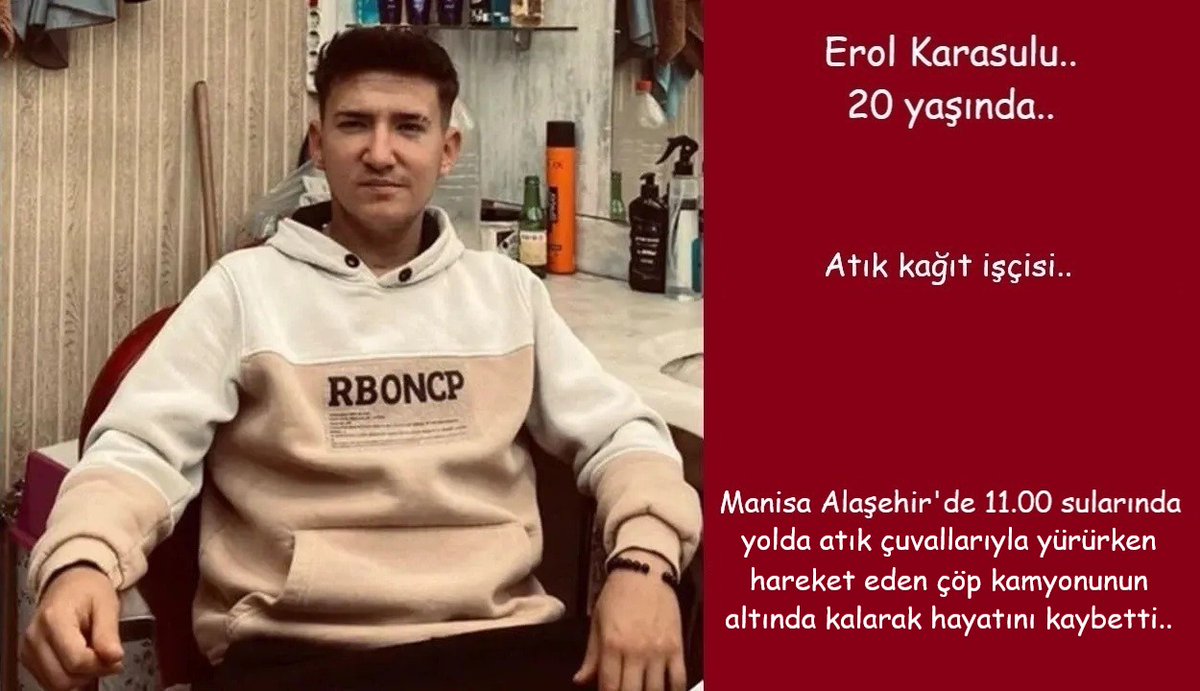 isigmeclisi's tweet photo. Erol Karasulu..
20 yaşında, atık kağıt işçisi..
Manisa Alaşehir'de 11.00 sularında yolda atık çuvallarıyla yürürken hareket eden çöp kamyonunun altında kalarak hayatını kaybetti.. https://t.co/fbTLJhFXxj