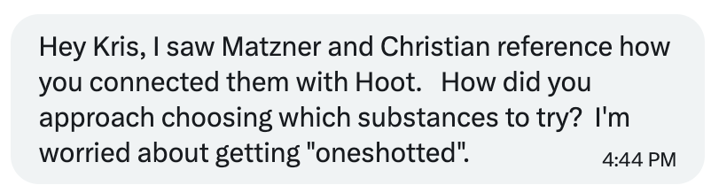 KrissBergTweets's tweet photo. Got this question in the DM's about "oneshotting" in psychedelics. I get asked it a lot. 

It's probably the #1 fear keeping people from trying it. 

Who *wouldn't* be afraid of getting permanently rewired during a trip? 

Here's my answer: 

First off, it's extremely rare to have lasting *negative* psychological events. It's less than 1% in the studies I've researched. There's also a ton of subjectivity here, what one person views as a negative experience is another's 'doing the work'.

Second, the one-shotting is more associated with large doses of ayahuasca and harsher hallucinogens than we do at our retreats. 

We have two options generally: mushrooms/psilocybin, or Unity which is a microdose of several different hallucinogens.  You're doing a relatively low dose in both cases, there's just not enough in there to freak you out for life, to be blunt. 

The Unity is the most gentle psychedelic experience I have ever had. No harsh, agitated "liftoff" that some medicines are known for, the come down is as soft and comfortable as any I've ever had. And the trip itself is probably one of the most beautiful experiences of my life. 

Third, the set and setting are actually just as important as the dose. Hoot (our facilitator/shaman) creates a container that is so gentle, peaceful, uplifting, positive, that everyone's (so far) takeaway is lifechanging in a positive direction. That's the real magic to his ceremony, the dosage and medicine is just one part of it.

The settings I've heard about one-shotting tend to be large groups (as many as 50 trippers) with relatively few facilitators (I've read the ratio is 20:1 in some places).  This is a recipe for disaster and you can see how this environment (a bunch of wigged out trippers running around and not enough facilitators to help them) could have a damaging effect.

Our events are 5:1 and often less. Many providers are doing 1:1. This is a far better set up. 

Finally, I'd like to see some of the infamous "oneshotters" a year or so after their trip.  The stories you hear of people coming home and upending their lives, many of those turned out for the better, I'm guessing. 

Quitting your job, selling your business, ending a toxic marriage, changing your life - that's exactly what some people need and want. 

More importantly, those seeds usually were sown long before they took the dose. The medicine revealed the truth - it didn't insert it. 

For 99% of psychedelics users the #1 outcome is CLARITY.  They see their lives, their past, their spirituality with clear eyes for the first time.

AMA...