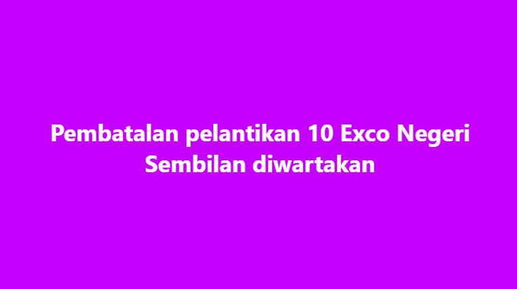 SinarOnline's tweet photo. Pembatalan pelantikan 10 Exco Negeri Sembilan diwartakan

Warta yang bertarikh 24 September berkenaan menyatakan, pelantikan ahli-ahli Exco tersebut dibatalkan berkuat kuasa 20 September oleh Yang di-Pertuan Besar Negeri Sembilan, Tuanku Muhriz Tuanku Munawir

#warta #exco #tuankumuhriz

Artikel https://t.co/2sOSMwTivJ