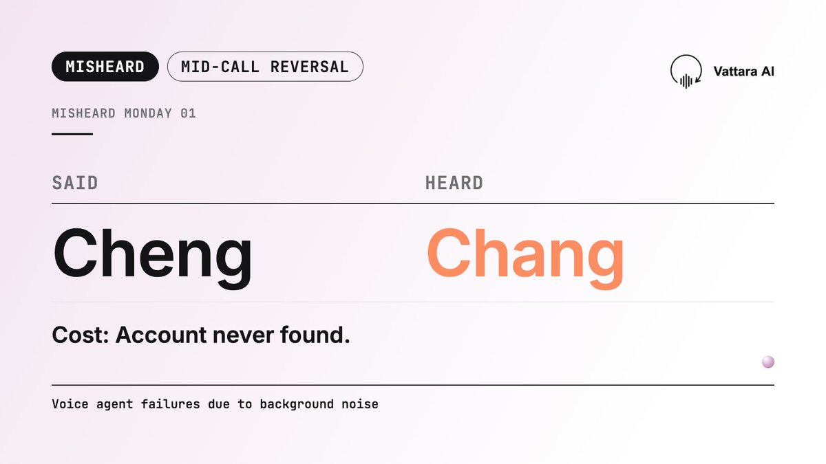 vattaraAI's tweet photo. Misheard Monday 1

Said: Cheng
Heard: Chang

Cost: account never found.

https://t.co/T1YAtkFesT

#MisheardMonday #VoiceAgents #VoiceAI https://t.co/bAThjlmAfl