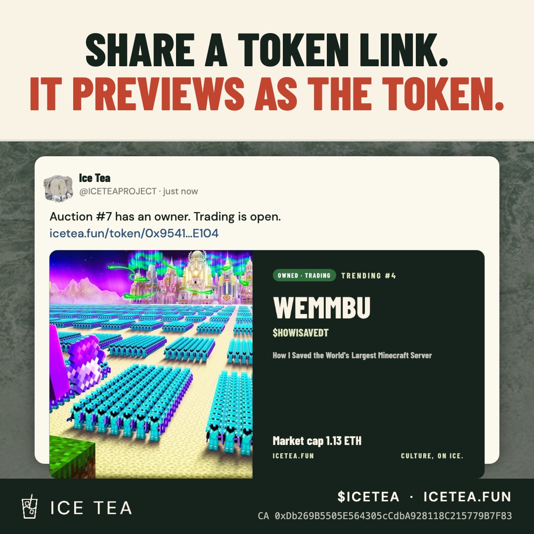 ICETEAPROJECT's tweet photo. Share a token link. It previews as the token. 🧊

Paste any https://t.co/az9ASwZ8jh… link on X or Telegram and the card shows the moment's thumbnail, the name, the ticker, the auction status and the trending rank. Drawn on the server, from the same data the page reads.

Every link you share is now an ad for the token you share.

Try it: https://t.co/1CYStyWtkM

https://t.co/ddcgcwBurr · @ICETEAPROJECT
$ICETEA CA: 0xDb269B5505E564305cCdbA928118C215779B7F83