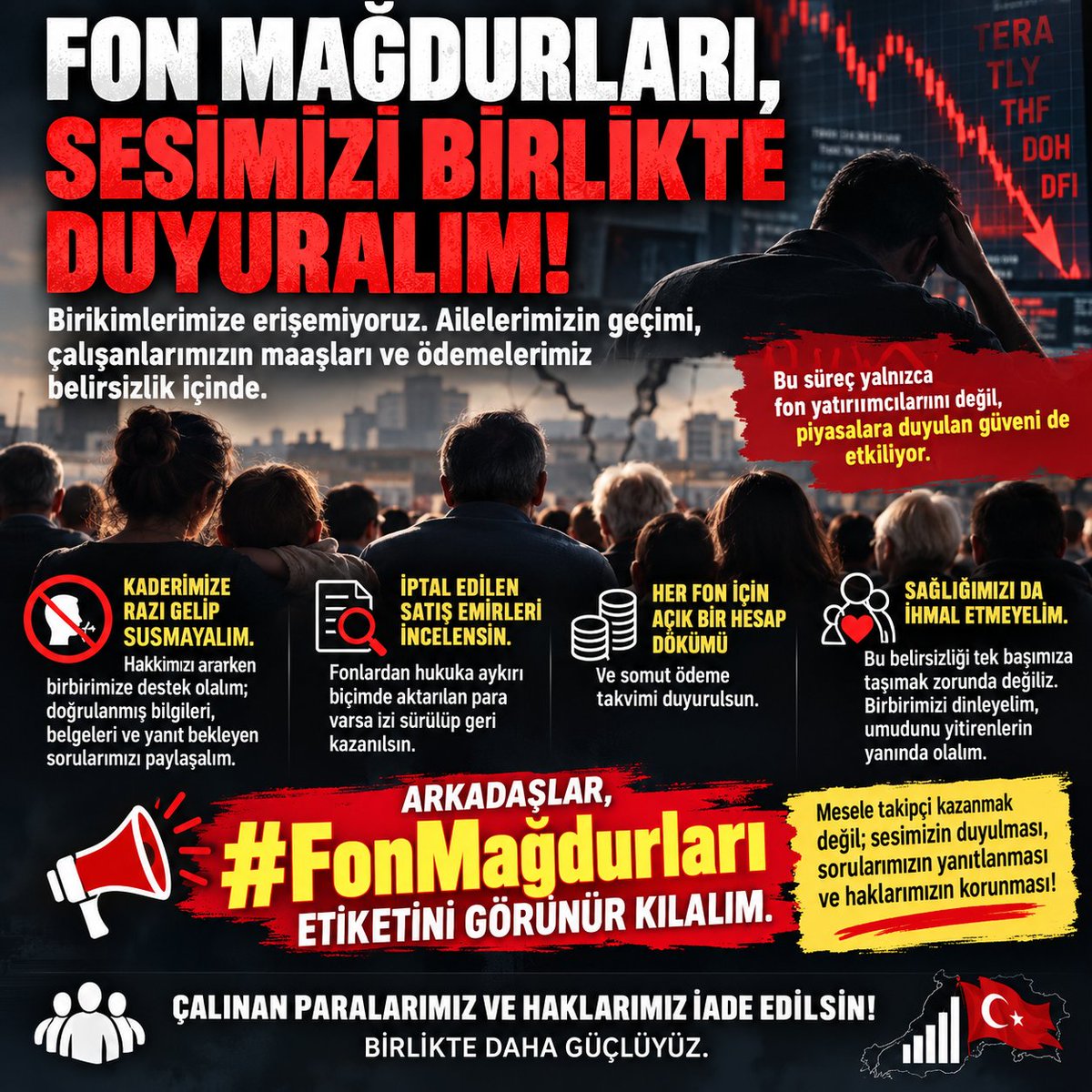 FonEko's tweet photo. 🤝 FON MAĞDURLARI, SESİMİZİ BİRLİKTE DUYURALIM!

💔 Birikimlerimize erişemiyoruz. Ailelerimizin geçimi, çalışanlarımızın maaşları ve ödemelerimiz belirsizlik içinde. Bu süreç yalnızca fon yatırımcılarını değil, piyasalara duyulan güveni de etkiliyor.

📢 Kaderimize razı gelip susmayalım. Hakkımızı ararken birbirimize destek olalım; doğrulanmış bilgileri, belgeleri ve yanıt bekleyen sorularımızı paylaşalım.

⚖️ İptal edilen satış emirleri incelensin. Fonlardan hukuka aykırı biçimde aktarılan para varsa izi sürülüp geri kazanılsın. Her fon için açık bir hesap dökümü ve somut ödeme takvimi duyurulsun.

❤️ Arkadaşlar, sağlığımızı da ihmal etmeyelim. Bu belirsizliği tek başımıza taşımak zorunda değiliz. Birbirimizi dinleyelim, umudunu yitirenlerin yanında olalım.

📣 #FonMağdurları etiketini görünür kılalım. Mesele takipçi kazanmak değil; sesimizin duyulması, sorularımızın yanıtlanması ve haklarımızın korunması!

#Tera #Tly #Tmv #Thf #Doh #Fsu #Tp2 #Pusula #Bulls #Temerrut #Tasfiye #Dfi #Phe #Pbr #FonMağdurları