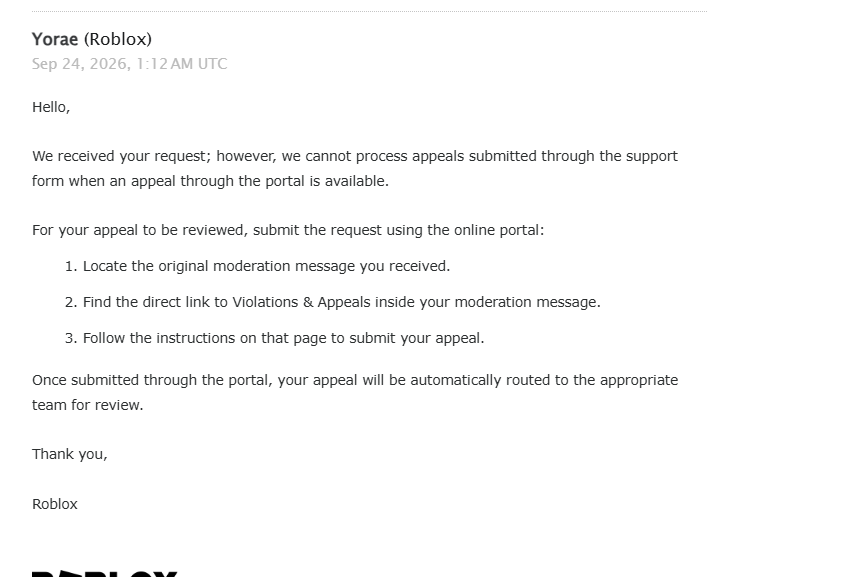 scp_ace's tweet photo. @FlareRBX @Roblox Got this response using this method, I have appealed through the appeal portal but its been 25+ days since then which is way more than the 5 estimated days. Also i made that appeal before my ROA meaning its less effective and would like to change it https://t.co/5sL3fBMiXC