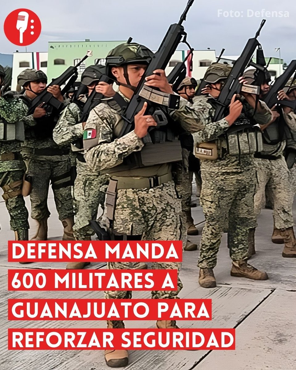 ReporterosMX_'s tweet photo. ⭕ OJO | DEFENSA MANDA 600 MILITARES A GUANAJUATO PARA REFORZAR SEGURIDAD

La Secretaría de la Defensa Nacional (@Defensamx1) desplegó 600 elementos del Ejército Mexicano en Guanajuato para reforzar las acciones de seguridad y combatir a los grupos delictivos que operan en la entidad, como parte de la Estrategia Nacional de Seguridad Pública. https://t.co/NqcyYBLswG