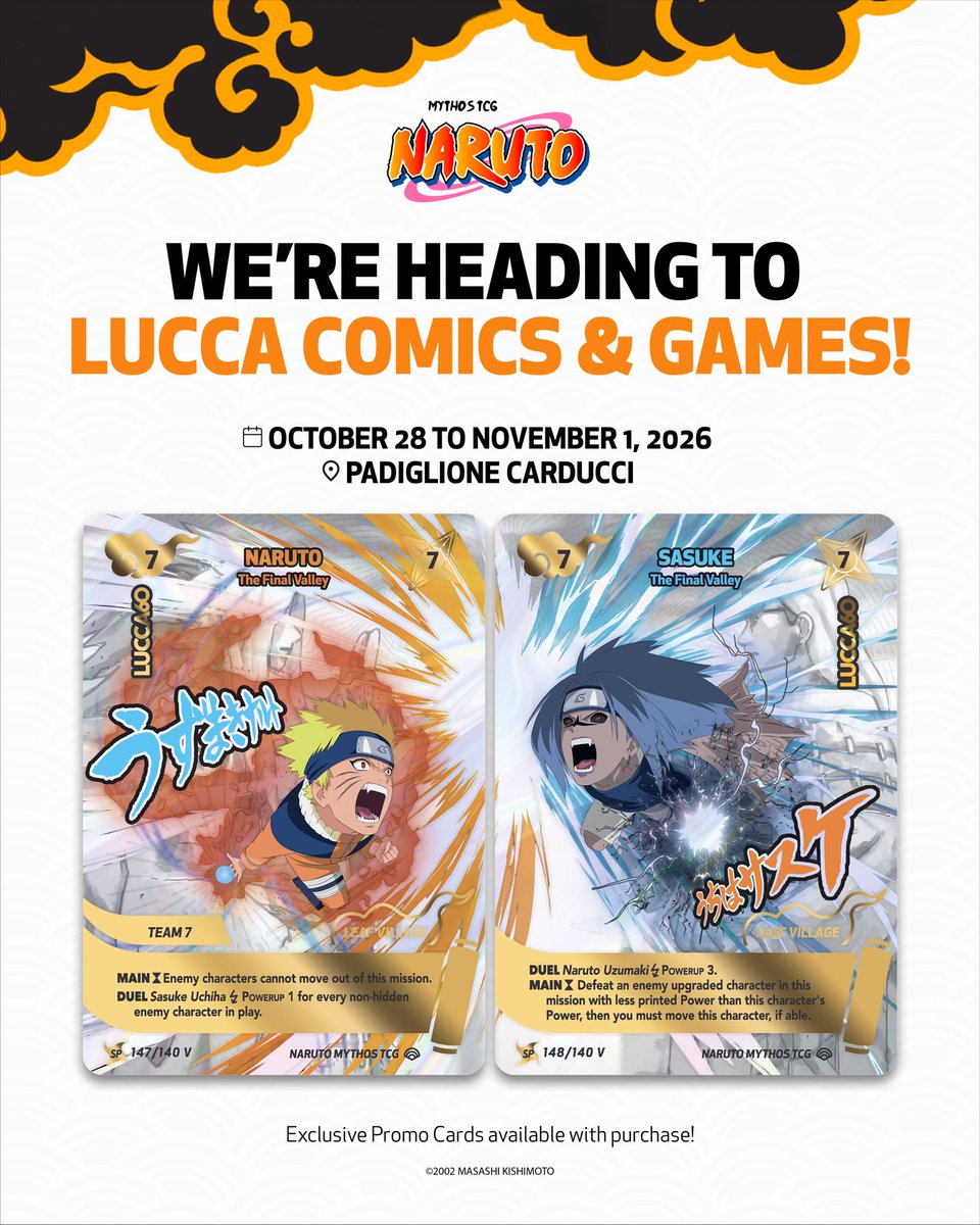 NarutoMythosTCG's tweet photo. Italy! See you at Lucca Comics & Games, alongside DNA Cards, from 28 October to 1 November 2026! 🧡

Join us in Padiglione Carducci, the heart of tabletop games, trading cards and major retailers at Lucca.

Come and experience the game and get a Rasen Shuriken Shippuden promo card for free - the FIRST ONE Shippuden card from NARUTO Mythos! Secure your spot through Eventbrite to make sure you have a spot. Link in bio!

You will also be able to get one of the two exclusive Naruto and Sasuke - The Final Valley promos with a purchase.

We can’t wait to see you in Lucca!