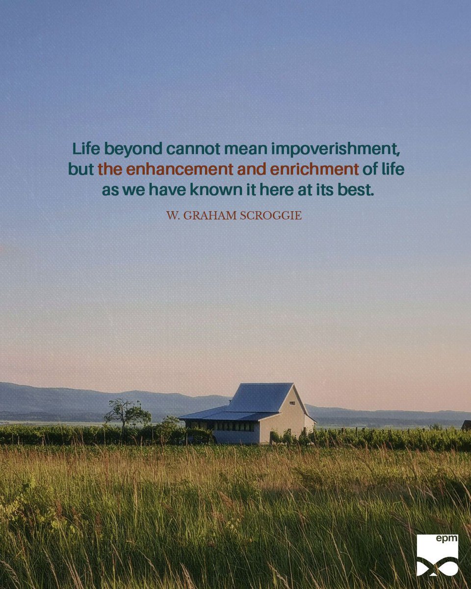 randyalcorn's tweet photo. “Life beyond cannot mean impoverishment, but the enhancement and enrichment of life as we have known it here at its best.” – W. Graham Scroggie… https://t.co/0lKBwY0MP4