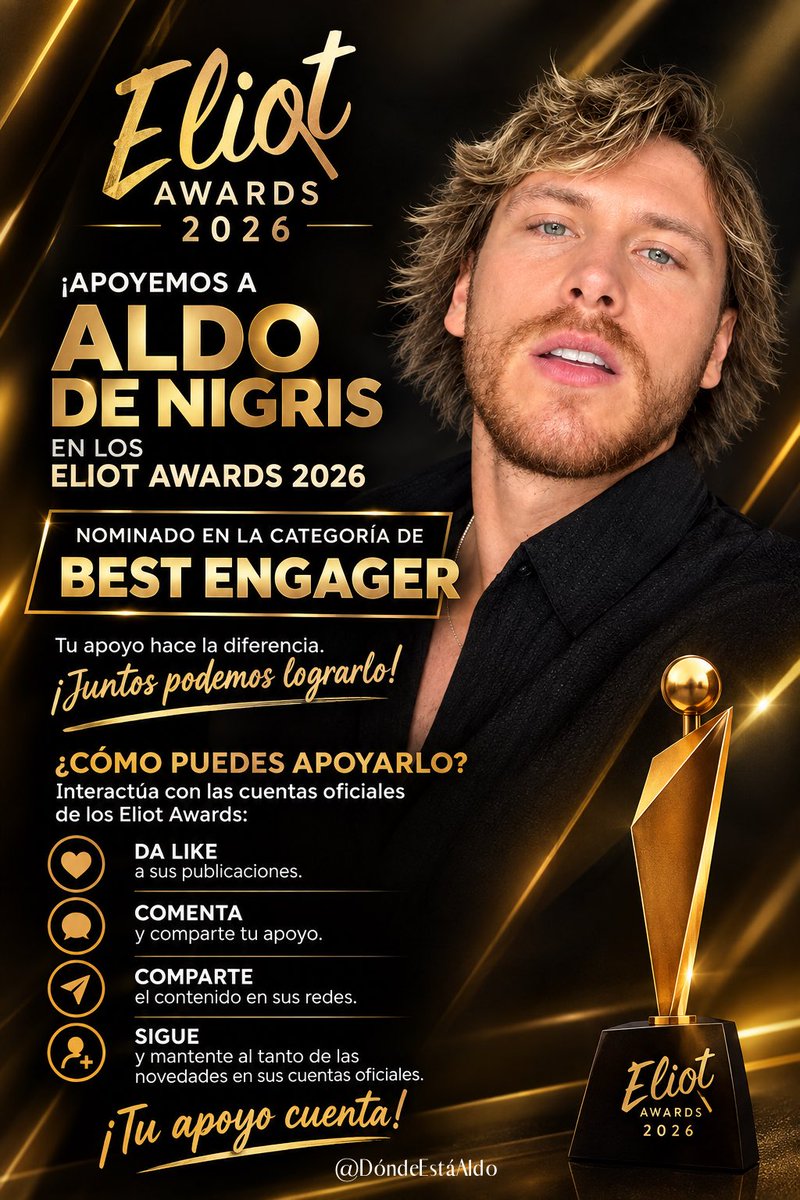 DondeEstaAldo's tweet photo. Hermanas, aquí les tenemos toda la información para los Eliot Awards 2026. 💛✨

Aldo está nominado como best engager y para estos premios no existen las votaciones como tal, lo que debemos hacer es ir a hacernos presentes en todas las redes de los Eliot, en cada post, en cada historia, debemos ir y dejar comentarios en apoyo a Aldo y etiquetarlo y también subir contenido etiquetando a Aldo y a Eliot media. 🫰🏻

El 22 de octubre serán revelados los ganadores, tenemos hasta esa fecha para hacer mucho ruido. 🖤✨

Estén atentxs para anuncios de tendencias y dinámicas. 🔔🔉

Aquí abajo les dejaremos el link de todas las redes sociales de los Eliot para que vayan y comenten. ⬇️

✅Instagram: 

🔗 https://t.co/TH8aNCmqbE

✅Tiktok: 

🔗 https://t.co/JHKjEq0ZWL

✅YouTube: 

🔗 https://t.co/kRH2XqMZPX

ALDO BEST ENGAGER 

#AldoTDeNigris
#EliotAwards2026