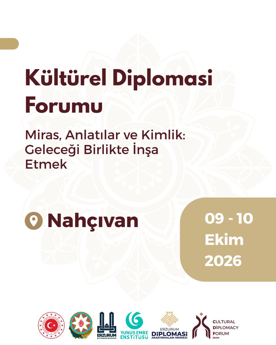 erzdiplomasi's tweet photo. A new dialogue begins in Nakhchivan.

The Cultural Diplomacy Forum (CDF EDAM’26) brings together culture, diplomacy and dialogue around a shared question: how can our heritage, narratives and identities contribute to building a shared future?

The Cultural Diplomacy Forum will be held in partnership with the Consulate General of the Republic of Azerbaijan in Kars, the Consulate General of the Republic of Turkey in Nakhchivan, the Erzurum Metropolitan Municipality, and the Yunus Emre Institute.

📍 Nakhchivan
📅 9–10 October 2026

Culture connects. Dialogue transforms. The future is shared.

-

Nahçıvan’da yeni bir diyalog başlıyor.

Kültürel Diplomasi Forumu (CDF EDAM’26), ortak bir soru etrafında kültür, diplomasi ve diyaloğu bir araya getiriyor: Mirasımız, anlatılarımız ve kimliklerimiz ortak bir geleceğin inşasına nasıl katkıda bulunabilir?

Kültürel Diplomasi Forumu; Azerbaycan Cumhuriyeti Kars Başkonsolosluğu, T.C. Nahçıvan Başkonsolosluğu, Erzurum Büyükşehir Belediyesi ve Yunus Emre Enstitüsü, paydaşlığında gerçekleşecektir.

📍 Nahçıvan
📅 9–10 Ekim 2026

Kültür birleştirir. Diyalog dönüştürür. Gelecek ortak bir mirastır.