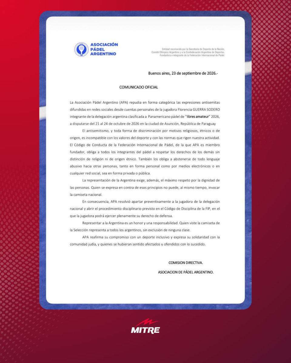 radiomitre's tweet photo. 🔴 La Asociación de Pádel Argentino (APA) decidió apartar preventivamente a Florencia Guerra Sodero de la delegación nacional luego de que se viralizaran publicaciones antisemitas realizadas por la jugadora en sus redes sociales.

💬 Entre los mensajes difundidos aparece una publicación en la que escribió: “No hay ningún tipo de distinción. Excepto judíos… ustedes no son bienvenidos”. También se viralizaron otros comentarios que había realizado en 2025 en sus cuentas de Instagram y X.

📂 La APA informó que abrió un procedimiento disciplinario previsto en el Código de Disciplina de la Federación Internacional de Pádel (FIP), en el que Guerra Sodero podrá ejercer su derecho de defensa. La jugadora integraba la delegación argentina clasificada al Panamericano de pádel de “libres amateur” 2026, que se disputará del 21 al 24 de octubre en Asunción, Paraguay.
