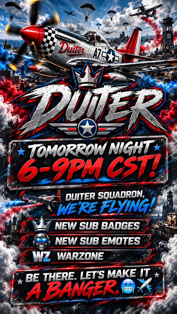 Duiterrr's tweet photo. 🚨 TOMORROW NIGHT — 6–9PM CST! 🚨

✈️ DUITER SQUADRON, WE’RE FLYING!

🔥 NEW SUB BADGES
😈 NEW SUB EMOTES
🎮 WARZONE

BE THERE. LET’S MAKE IT A BANGER. 🥶✈️

 https://t.co/OdYbcK4gNq https://t.co/5KjLEiggcq