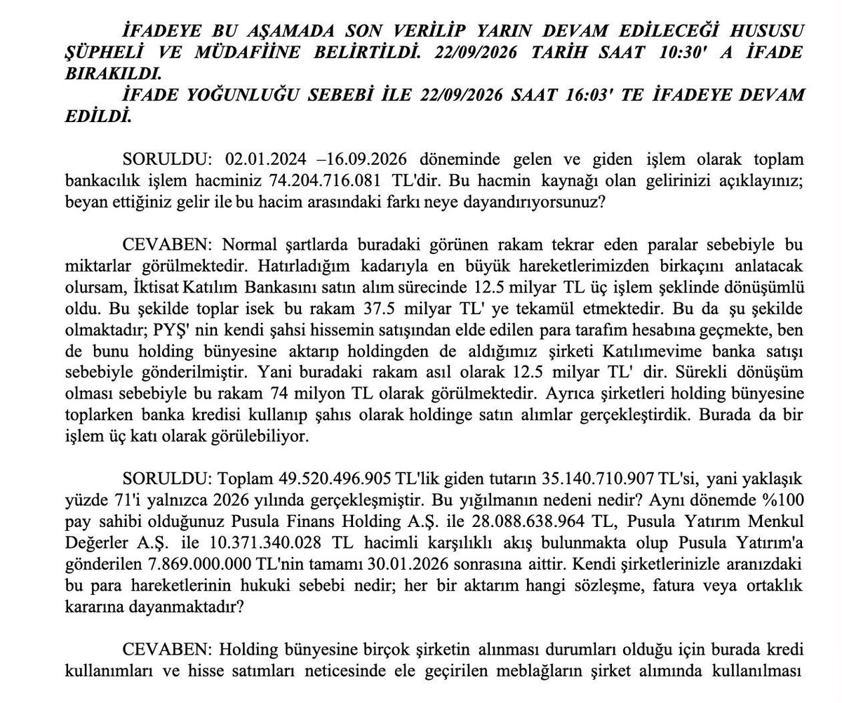 muratagirel's tweet photo. Pusula Holding’in sahibi Serdar Turhan’ın 22 Eylül 2026 tarihli savcılık ifadesinde çok çarpıcı para hareketleri soruluyor.

Turhan’a göre Pusula PYS’yi kurdu, ancak 2025 sonlarında yönetimi Muhammed Yarız’a devretti. PYS’nin büyüklüğünün devir sırasında yaklaşık 30 milyon TL olduğunu söylüyor.

Ancak sonrasında ortaya çıkan rakamlar çok büyük:

— Turhan’ın 02.01.2024–16.09.2026 arasındaki toplam bankacılık işlem hacmi: 74 milyar 204 milyon TL.

— Muhammed Yarız ile karşılıklı para hareketi: yaklaşık 1 milyar 929 milyon TL.

— 2026’da yalnızca üç işlemde hesabına yatırıldığı belirtilen nakit: 1 milyar 820 milyon TL.

— Çalışkan Sarrafım Kıymetli Madenler ve Bilal Çalışkan ile tespit edilen işlem hacmi: 6 milyar 207 milyon TL.

— İsviçre’deki hesap hareketleri sorulduğunda Turhan, söz konusu dönemde yaklaşık 90 milyon doların hesabına geldiğini ve bu paranın tamamını Pusula PYS’ye aktardığını söylüyor.

— Kendi adına PKZ fonuna yatırım yaptığını, bu fonda Katılımevim hisseleri bulunduğunu da kabul ediyor.

— Savcılık ayrıca Pusula PYS bünyesindeki fonların Katılımevim hissesi alımlarını ve Para Piyasaları Fonu’ndan alınan paraların usulsüz biçimde borç verilerek hisse alımında kullanılıp kullanılmadığını soruyor. Turhan ise bu işlemlerden haberi olmadığını savunuyor.

— Katılımevim hisselerinin yaklaşık bir yılda 3 TL’den 70 TL’ye, şirketin piyasa değerinin ise 21 milyar TL’den 490 milyar TL’ye çıkması da ifadede sorgulanıyor. Turhan yükselişi şirketin finansal performansıyla açıklıyor ve manipülatif işlem yaptığını reddediyor.