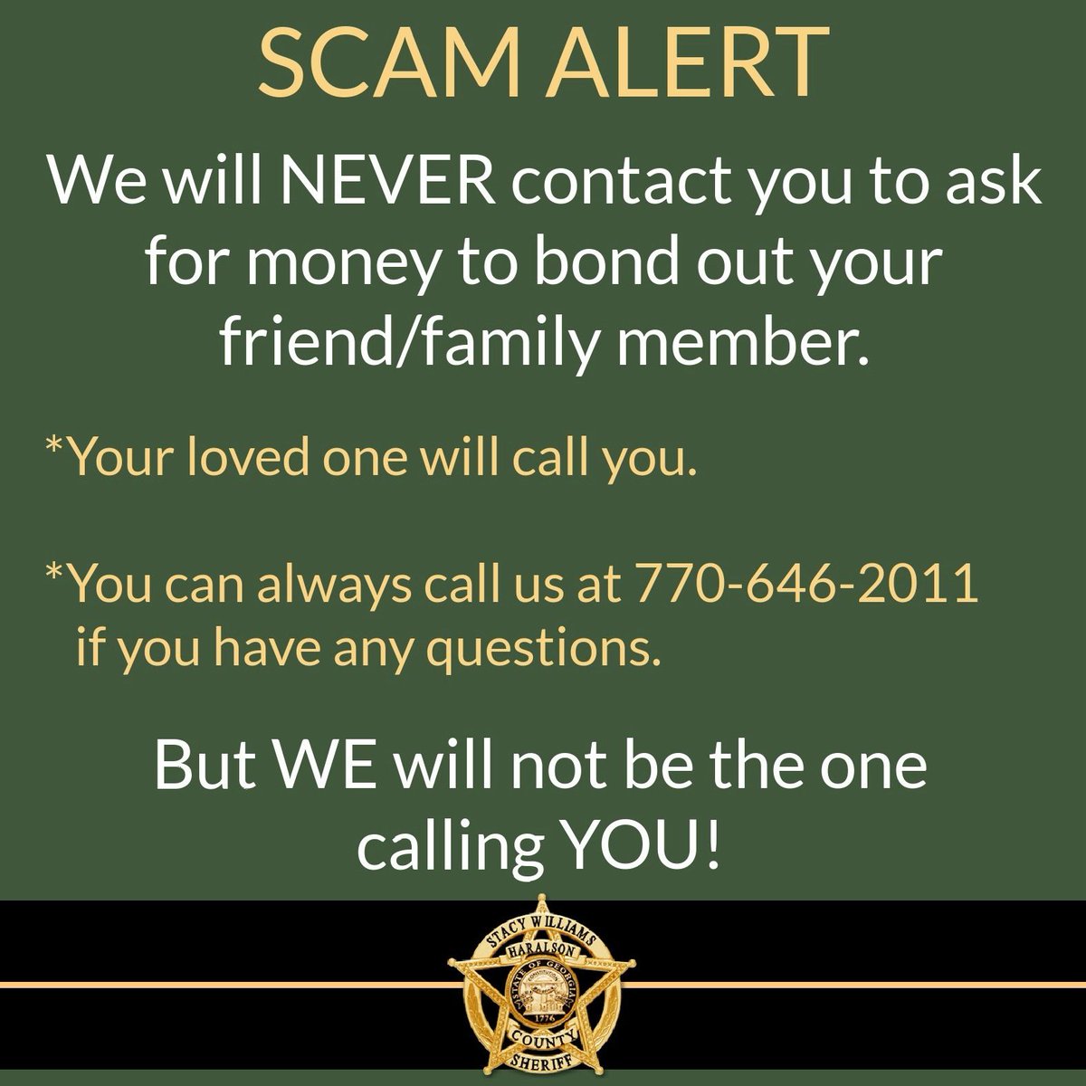 HaralsonSheriff's tweet photo. The Sheriff’s Office is NEVER going to ask you for money to bond out your loved one!! Your loved one will call you - not us!
#DontFallForIt
#ScamAlert
#BeSmartBeSafe
#ItIsNotUs
#HCSO https://t.co/dArQWxXzOL