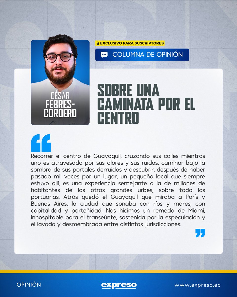 Expresoec's tweet photo. #OPINIÓN: "Atrás quedó el Guayaquil que miraba a París y Buenos Aires, la ciudad que soñaba con ríos y mares, con capitalidad y porteñidad. Nos hicimos un remedo de Miami, inhospitable para el transeúnte", escribe César Febres-Cordero Loyola en su columna de hoy. 👇
https://t.co/Z2Dml9OQOt