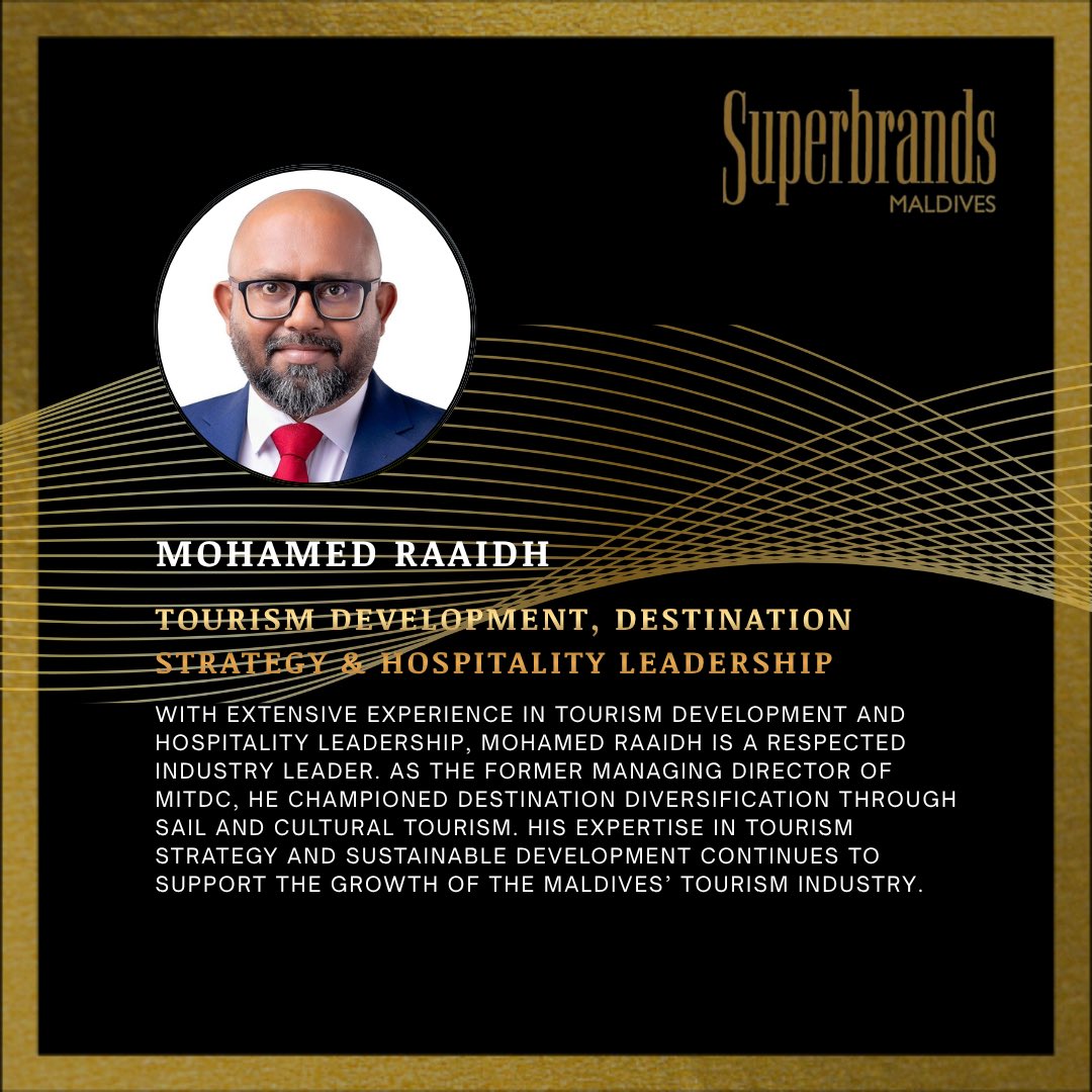 Superbrandsmv's tweet photo. Introducing Mohamed Raaidh | Superbrands Maldives Council @mraaidh 

Mr. Mohamed Raaidh brings extensive experience in tourism development, destination strategy, hospitality leadership, and industry innovation to the Superbrands Maldives Council. As a tourism and hospitality consultant and the former Managing Director of the Maldives Integrated Tourism Development Corporation (MITDC), he has contributed to the advancement and diversification of the Maldivian tourism sector.

Throughout his career, Mr. Raaidh has played a role in introducing pioneering tourism initiatives, including sail tourism and cultural tourism, while representing the Maldives at international tourism forums and industry conferences. His expertise in tourism strategy, market development, and strategic leadership provides valuable insight into recognizing brands that demonstrate excellence, innovation, and lasting impact.

We are pleased to welcome Mr. Mohamed Raaidh to the Superbrands Maldives Council.

#SuperbrandsMaldives #SuperbrandsCouncil #TourismDevelopment #DestinationStrategy #Hospitality