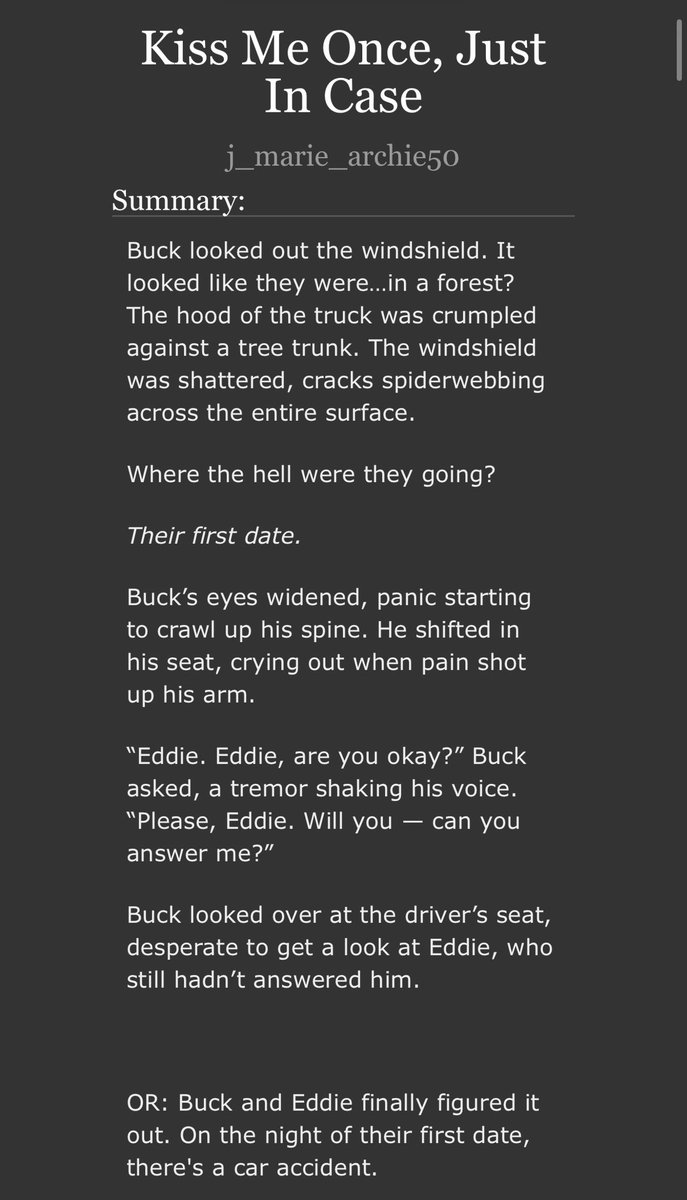 j_mariearchie50's tweet photo. Kiss Me Once, Just In Case (8.4k)

-buddie’s first date. flirting ensues 
-on their way to dinner, they get in a wreck 
-buddie whump/joint nde
-buck refuses to acknowledge his own injuries until eddie is safe 
-first kiss 
-happy ending, ofc <3 

🔗: https://t.co/vI1pVWrOeu https://t.co/hPtkpPPhf0