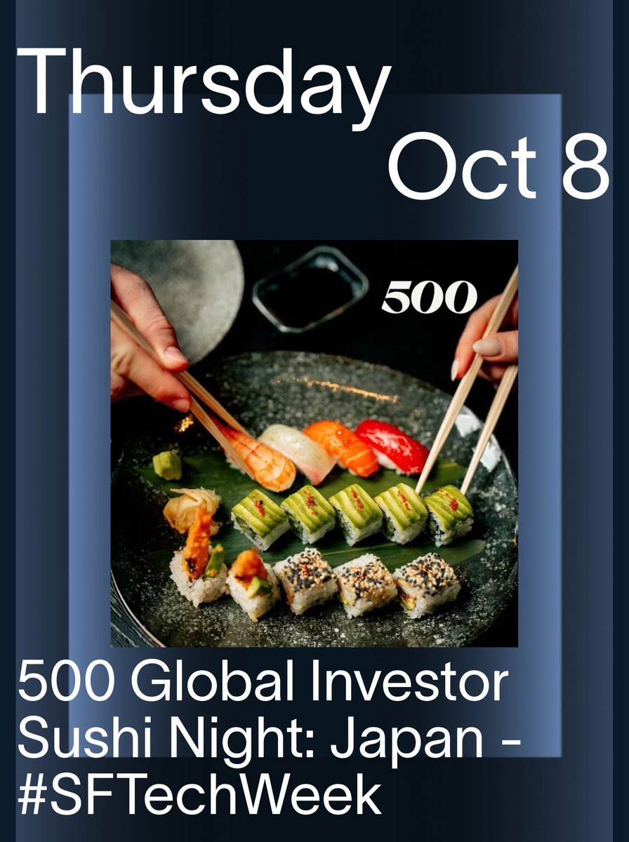 500GlobalVC's tweet photo. Sushi 🍣 + cocktails 🍸 + good company.
Join 500 Global for Investor Sushi Night: Japan during #SFTechWeek.

An intimate evening for venture investors to connect with peers, joined by Japanese founders participating in the J-StarX Silicon Valley Extended Program, who are spending the Fall in San Francisco and getting to know the local tech ecosystem. 🇯🇵✨

No pitches, no structured intros, and no fundraising agenda. Just an opportunity to meet interesting people, and enjoy great food and conversation.

🗓 Thu, Oct 8 · 6 - 8pm PDT
📍 San Francisco
🎟 Free · Approval required · Request to attend:
https://t.co/QNLn0ooje1

@JETRO_jgc 
@JETRO_info