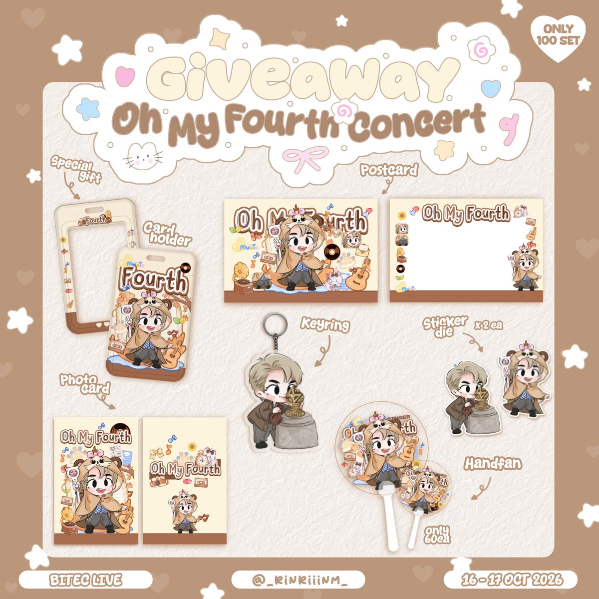 _rinriiinm_'s tweet photo. Giveaway OH MY FOURTH CONCERT 🕵🏻

✨𝙎𝙚𝙩 𝘼                            ✨𝙎𝙚𝙩 𝘽 (𝙤𝙣𝙡𝙮 𝟭𝟴 𝙊𝘾𝙏)

𝙲𝚊𝚛𝚍 𝙷𝚘𝚕𝚍𝚎𝚛 (𝟻𝟶 𝚎𝚊)  𝙲𝚊𝚛𝚊𝚋𝚒𝚗𝚎𝚛 (𝟹𝟶 𝚎𝚊)
𝙿𝚘𝚜𝚝𝚌𝚊𝚛𝚍                        𝙿𝚘𝚜𝚝𝚌𝚊𝚛𝚍 
𝙿𝚑𝚘𝚝𝚘 𝚌𝚊𝚛𝚍                    𝚂𝚝𝚊𝚗𝚍𝚎𝚎
𝙺𝚎𝚢𝚛𝚒𝚗𝚐                          𝙺𝚎𝚢𝚛𝚒𝚗𝚐
𝚂𝚝𝚒𝚌𝚔𝚎𝚛

✨ 𝙷𝚊𝚗𝚍 𝚏𝚊𝚗 (𝟷𝟶𝟶 𝚎𝚊)

♡ 16 - 17 - 18 OCT 2026
♡ Bitec Live

RT & Show this post
Exchange pls dm 

💖 See you na 💖

#OHMYFOURTH #FourthConcert
#Fourthnattawat #โฟร์ทณัฐวรรธน์