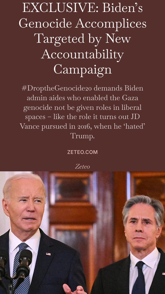 zeteo_news's tweet photo. EXCLUSIVE: Biden’s Genocide Accomplices Targeted by New Accountability Campaign
#DroptheGenocide20 demands Biden admin aides who enabled the Gaza genocide not be given roles in liberal spaces – like the role it turns out JD Vance pursued in 2016, when he ‘hated’ Trump. https://t.co/f2RYA5qCxz