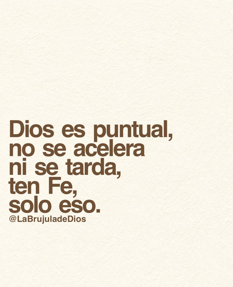 LaBrujuladeDios's tweet photo. Dios es puntual, no se acelera ni se tarda, ten fe, solo eso.• https://t.co/t9h4U4irjc