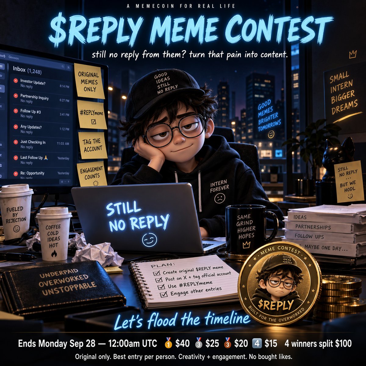 NoReplySOL's tweet photo. 🎨 $REPLY MEME CONTEST 🎨

still no reply from them? turn that pain into content.

show us your best $REPLY memes and get rewarded for it.

📅 Ends: Monday, September 28th — 12:00am UTC

🏆 4 WINNERS SPLIT $100:
�� 1st — $40
🥈 2nd — $25
🥉 3rd — $20
4️⃣ 4th — $15

📢 HOW TO ENTER:

1️⃣ Create your best $REPLY meme (original content only)
2️⃣ Post it on X, tag @NoReplySOL
3️⃣ Use #REPLYmeme so we can find and track entries
4️⃣ Repost/comment on other entries — engagement counts

⚠️ RULES:
Original memes only — no reposted/recycled content
One entry per person counted for judging (post as many as you want, best one counts)

Winners picked on a mix of creativity + engagement, admins have final say

botted engagement = instant disqualification

overworked, underpaid, unstoppable — now prove you're the funniest one in here too. 🔥

Let's flood the timeline. 🚀