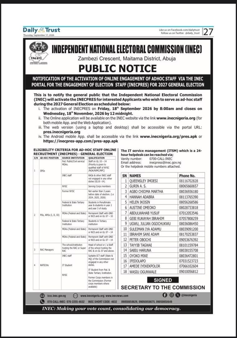 HGBashar's tweet photo. INEC PUBLIC NOTICE

2027 General Election – Ad-Hoc Staff Recruitment via INECPRES

The Independent National Electoral Commission (INEC) is expected to open the INECPRES portal for interested applicants who wish to serve as Ad-Hoc Election Staff.

• Portal Opens: Friday, 18th September 2026 – 8:00 AM
• Portal Closes: Wednesday, 18th November 2026 – 12:00 Midnight

Available Positions & Eligibility:

• SPOs – Supervisory Presiding Officers
• Federal Public/Civil Servants on GL 10–14
• INEC RAOs
• Serving Corps Members
• Former Corps Members (2024–2026)
• Tertiary Students

• POs, APOs I, II & III
• MDA Staff with OND/NCE, GL 04–14
• Tertiary Students

• RAC Managers
• Heads of Schools hosting RACs on GL 07 and above
• INEC ICT Staff

• RATECHs
• IT Students
• Former Corps Members in INEC

• Location: Nationwide – All States

▶️ Apply: https://t.co/MaAOn348KK
