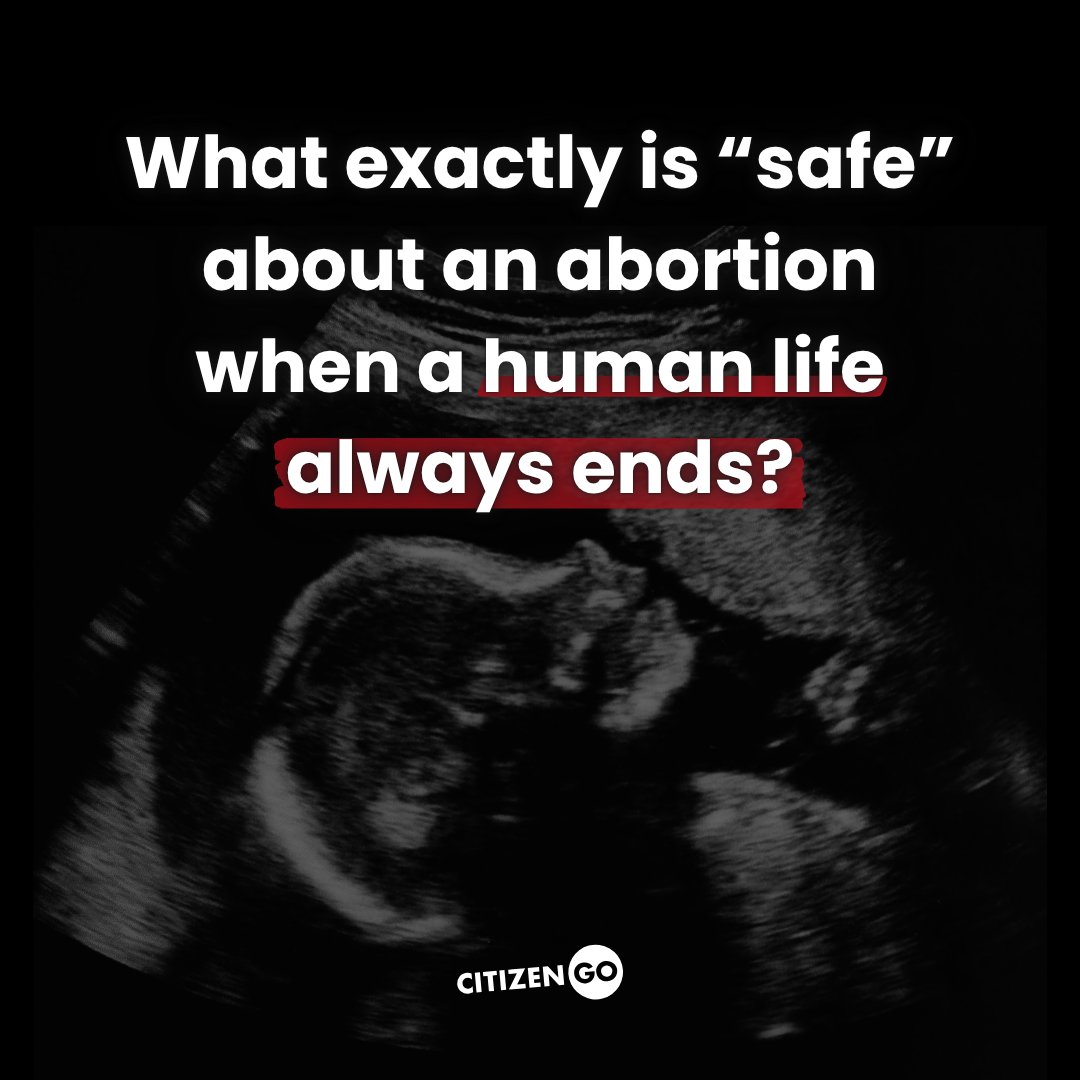 CitizenGO's tweet photo. There is NOTHING “safe” about abortion. https://t.co/3lUSFQKGta