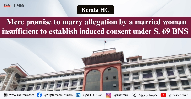 scconline_'s tweet photo. Kerala HC: Mere promise to marry allegation by a married woman insufficient to establish induced consent under S. 69 BNS
Read the full report: https://t.co/djjyyrg3A3
#Section69BNS #FalsePromiseToMarry #InducedConsent #SubsistingMarriage #DeceitfulMeans #KeralaHighCourt https://t.co/6W6Yfeotcf