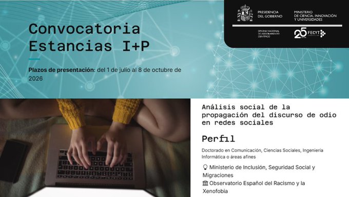 GobiernoMalaga's tweet photo. 📢 Abierta la convocatoria de Estancias I+P de @FECYT_Ciencia y @espana2050_futuro

💡Conecta ciencia y políticas públicas e incluye el reto #OBERAXE 🛜
'Análisis social de la propagación del discurso de odio en redes sociales'

🗓️ Hasta el 8 de octubre
🔗https://t.co/h8vIRgId0Y https://t.co/Ge9Kn6WKpU