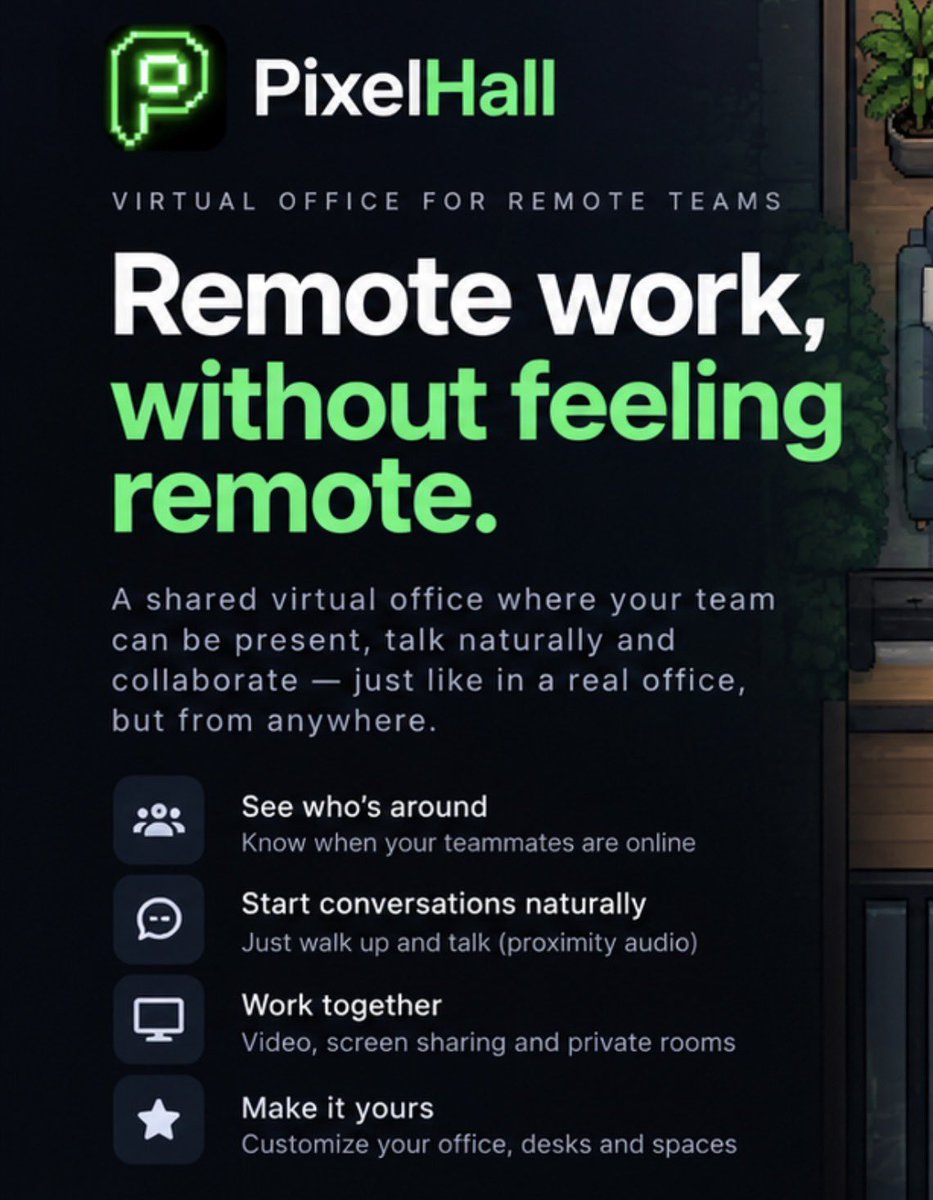 PixelHall_app's tweet photo. What if remote work felt less like jumping between calls — and more like actually working together?

PixelHall gives remote teams a shared virtual office where people can see who’s around, walk up to a teammate, and start a conversation naturally.

No meeting link.
No “got 5 minutes?” message.
No scheduling a call for a 30-second question.

With proximity audio, video, screen sharing, private rooms, personal desks, and a fully customizable pixel-art office, your team gets a space that actually feels like theirs.

Because remote work shouldn’t mean working alone.

What does your remote team miss most from being in the same office?

#RemoteWork #VirtualOffice #RemoteTeams #FutureOfWork #PixelHall